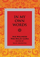 In My Own Words: An Introduction to His Teachings and Philosophy