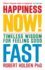 Happiness Now!: Timeless Wisdom for Feeling Good Fast