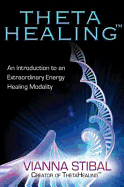 Thetahealing: Introducing an Extraordinary Energy Healing Modality