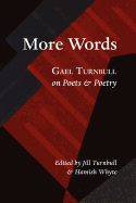 More Words: Gael Turnbull on Poets and Poetry