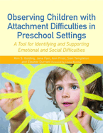 Observing Children with Attachment Difficulties in Preschool Settings: A Tool for Assessment and Support