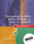 Developing Flexibility Skills in Children and Teens with Autism: The 5P Approach to Thinking, Learning and Behaviour