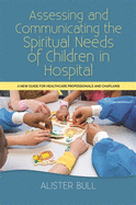assessing and communicating the spiritual needs of children in hospital a n
