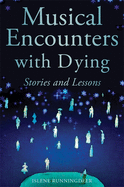 musical encounters with dying stories and lessons