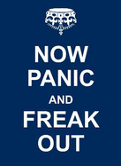 Now Panic and Freak Out