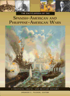 The Encyclopedia of the Spanish-American and Philippine-American Wars: A Political, Social, and Military History