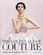 golden age of couture paris and london 1947 1957