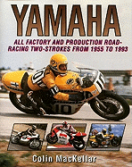 Yamaha Racing Motorcycles: All Factory and Production Road-Racing Two-Strokes from 1955 to 1993