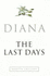 Diana: The Last Days