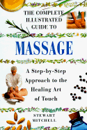 The Complete Illustrated Guide to Massage