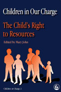 Children in Our Charge: The Child's Right to Resources