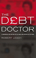 The Debt Doctor: A Handbook for Getting Out of Debt and Staying Debt-free