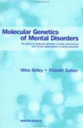 Molecular Genetics of Mental Disorders: The Place of Molecular Genetics in Basic Mechanisms and Clinical Applications in Mental Disorders