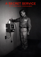 A Secret Service: Art, Compulsion, Concealment