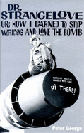 Dr. Strangelove : or how I learned to stop worrying and love the bomb