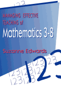 Managing the Effective Teaching of Mathematics 3-8