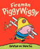 Fireman PiggyWiggy