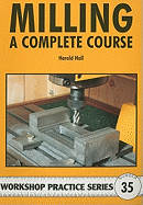 Milling: A Complete Course