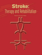 Stroke Therapy and Rehabilitation: BJTR/Hospital Medicine Monograph
