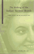The Making of the Indian Atomic Bomb: Science, Secrecy and the Postcolonial State