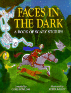 Faces in the Dark: A Book of Scary Stories