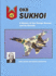 Okb Sukhoi: A History of the Design Bureau and Its Aircraft