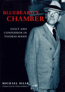 Bluebeard's Chamber: Guilt and Confession in Thomas Mann
