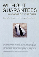 Without Guarantees: In Honour of Stuart Hall