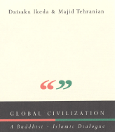 Global Civilization: A Buddhist-Islamic Dialogue