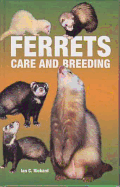 Ferrets: Care and Breeding