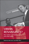 Urban Renaissance?: New Labour, Community and Urban Policy