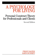 A Psychology for Living: Personal Construct Theory for Professionals and Clients