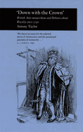 Down with the Crown': British Anti-Monarchism and Debates about Royalty Since 1790