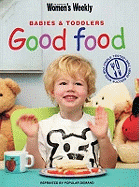 Babies and Toddlers Good Food