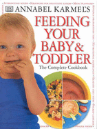 Feeding Your Baby & Toddler: The Complete Cookbook