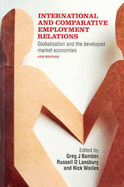 International and Comparative Employment Relations: Globalisation and the Developed Market Economies