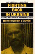 Fighting Back in the Ukraine: A Worker Who Took on the Bureaucrats and Bosses