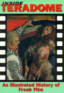 Inside Teradome: An Illustrated History of Freak Film