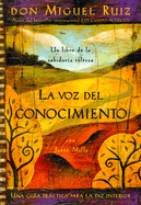 La Voz del Conocimiento: Una Guia Practica Para La Paz Interior