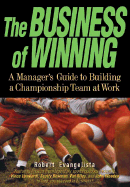 The Business of Winning: A Manager's Guide to Building a Championship Team at Work