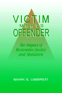 Victim Meets Offender: The Impact of Restorative Justice and Mediation
