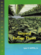 Tropical Foliage Plants: A Grower's Guide