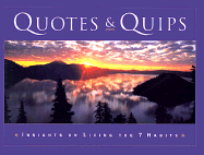 Quotes & Quips: Insights on Living the 7 Habits