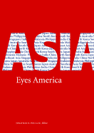 Asia Eyes America: Regional Perspectives on U.S. Asia-Pacific Strategy in the Twenty-First Century: Regional Perspectives on U.S. Asia-Pacific Strategy in the Twenty-First Century