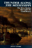 Thunder Along the Mississippi: The River Battles That Split the Confederacy