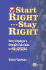 Start Right...Stay Right: Every Employee's Straight-Talk Guide to Job Success