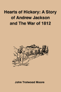 Hearts of Hickory: A Story of Andrew Jackson and the War of 1812