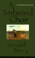 A Timbered Choir: The Sabbath Poems 1979-1997