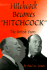 Hitchcock Becomes "Hitchcock": The British Years