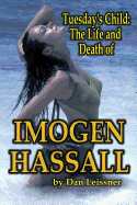 tuesdays child the life and death of imogen hassall by leisser dan paperbac